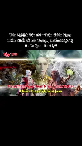 Tiên Nghịch Tập 189: Trận Chiến Nguy Hiểm Nhất Từ Lúc Tu Đạo, Chiếm Được Tị Thiên Quan Part 1/3  #reviewtruyen_tiennghich #vuonglam_tiennghich #dptk_vietsub 