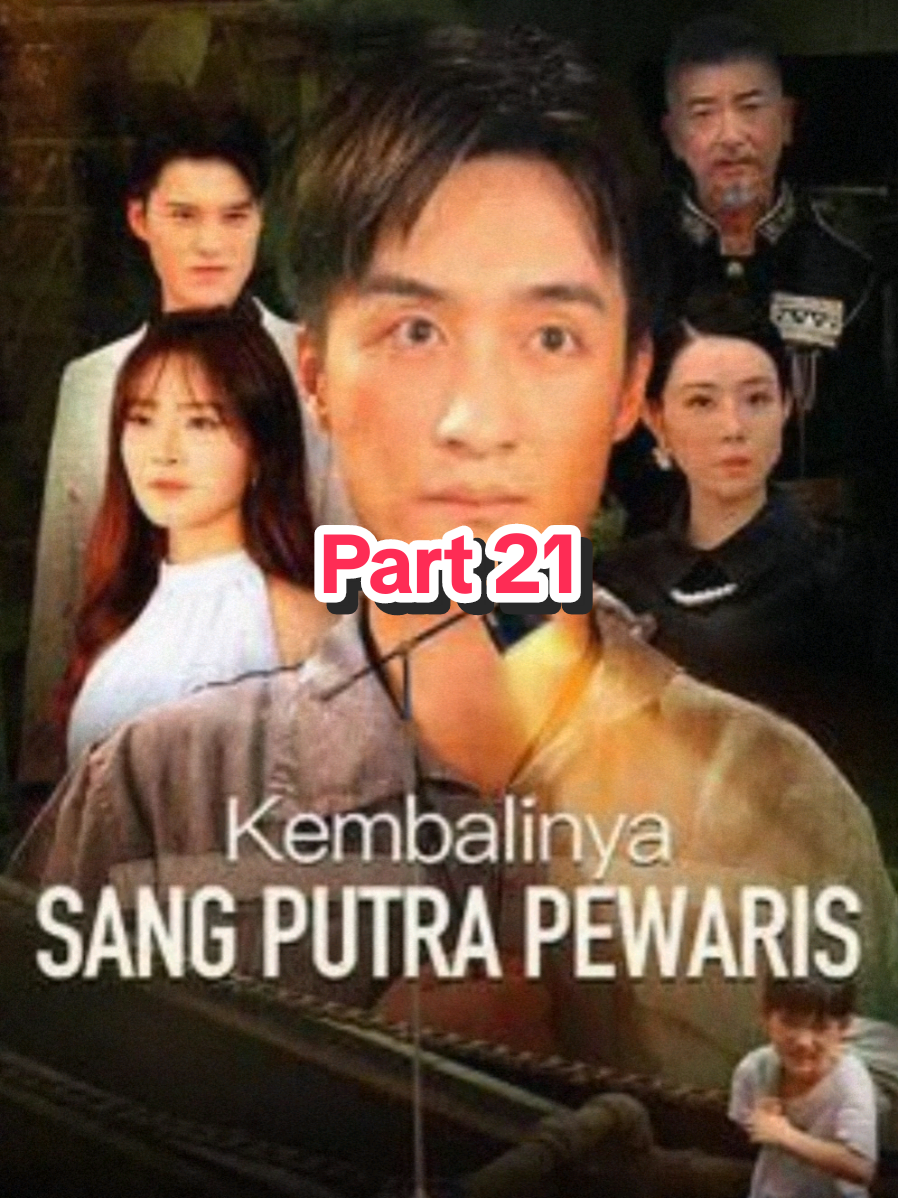 Kembalinya Sang Putra Pewaris Part 21 Full Indonesia  #dramapendek #dramachina 