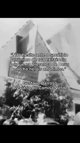 #integralismo #integralista #integralistas #chefenacional #plíniosalgado #miguelreale #gustavobarroso #frase #livephoto #republicar 