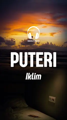 puteri kaulah impianku, ku lihat cinta di matamu...  puteri || iklim #puteri #iklim #saleem #lagugalau #slowrockmalaysia #lagujadul #liriklagu #sagalamusik7 #fyf 