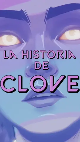 La Historia de Clove 