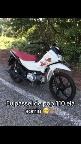 EU PASSEI DE POP 110 ELA SORRIU 😮‍💨✋🏽 . . . #pop110 #mem #engracado #fyp #trendingvideo #motos 