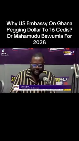 Why US Embassy On Ghana Pegging Dollar To 16 Cedis? Dr Mahamudu Bawumia For 2028