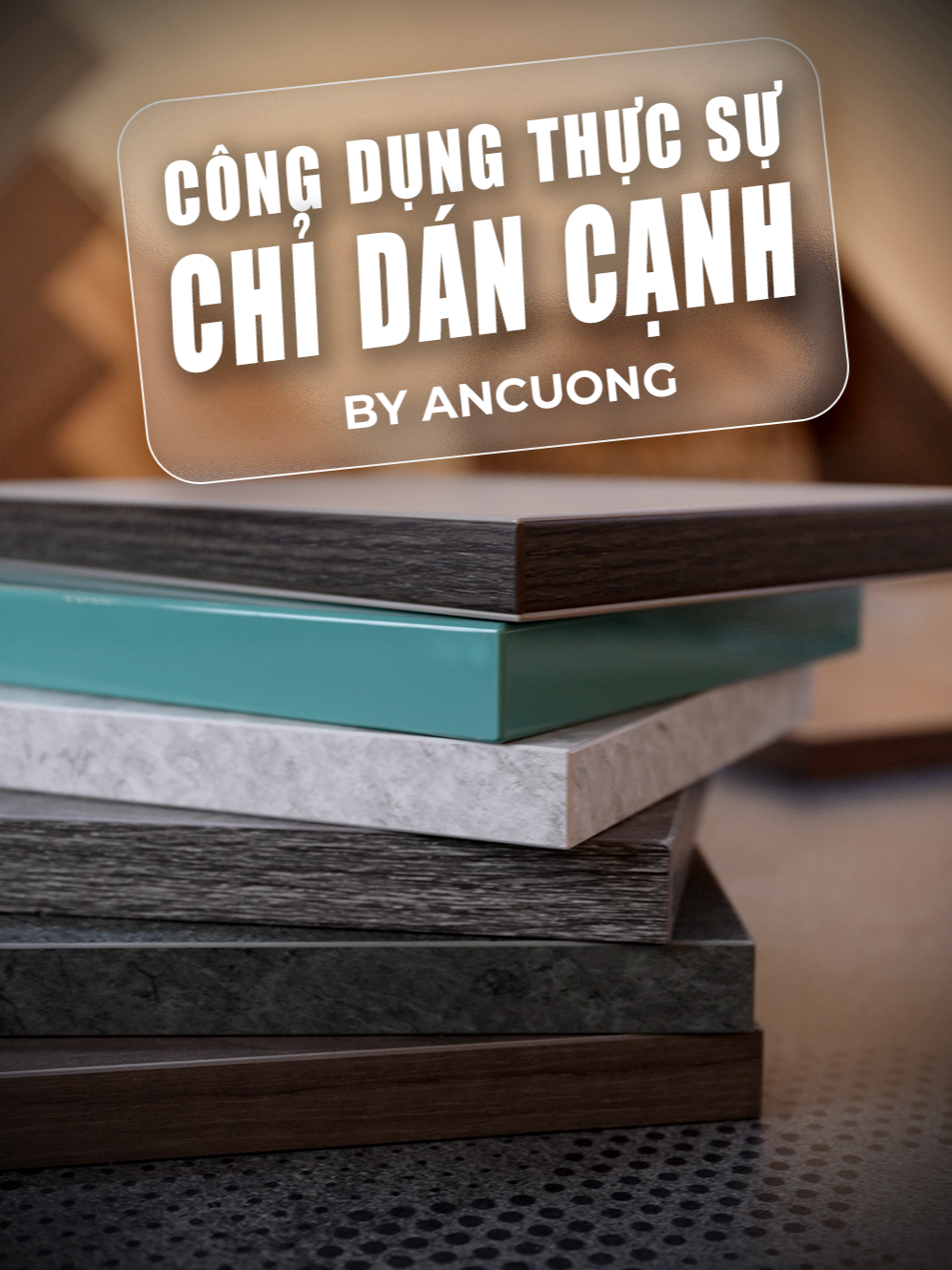 Chỉ Dán Cạnh An Cường và công dụng thực sự ít ai ngờ đến #ancuong #goancuong #decorativepanel #3dpanel #slabs #decor #fyp #interior #decor