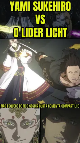 YAMI SUKEHIRO VS O LIDER LICHT ^^ #blackclover #videos #lutas #batalhas #Assista #anime #foryour #viralizar #viralpost #viralvideoシ #facebookreelsvideo #facebookviral #facebookpost #yami #viralinstagram #yamisukehiro #Litch