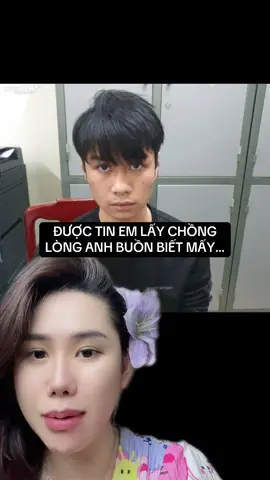 “Được tin em lấy chồng, lòng anh buồn biết mấy ” #xuhuong2025 #virał #tamtanluongtam #xhtiktok #xhuong #fyp #xuhuong 