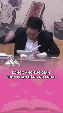 Lòng càng tức giận, phúc phận càng nhanh đi. #tienphongbooks #trietlycuocsong #sachhay #giacngo