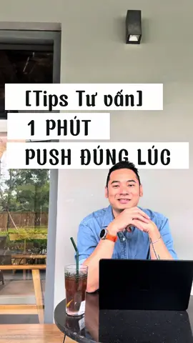 [TIPS Tư vấn] 1 PHÚT - PUSH ĐÚNG LÚC  #batdongsan #nhadauhuyday #LearnOnTikTok #nguoimoixaykenh #dcgr 