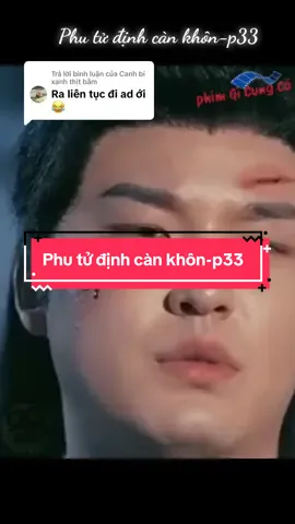 Trả lời @Canh bí xanh thịt bằm phu tử định càn khôn-p33#xuhuong #phimgicungco #phimhaymoingay #phim #phimhay 
