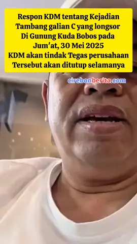 Respon Gubernur Jawa Barat @dedimulyadi71 terkait Tambang Galian C di Gunung Kuda Desa Cipanas Kecamatan Dukupuntang Kabupaten Cirebon Longsor pada Jum'at, 30 Mei 2025. Gubernur Jabar mengucapkan bela Sungkaea terhadap para korban longsor dan akan lakukan tindakan tegas. kDM akan menutup permanen alias akan ditutup selamanya perusahan galian C tersebut yang sering memakan Korban.