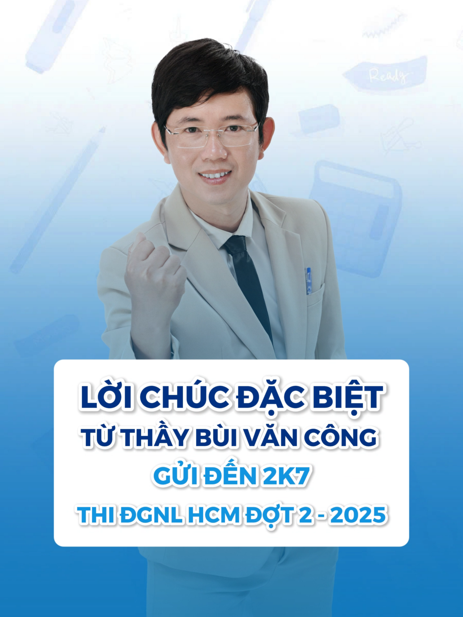 Lời chúc đặc biệt từ thầy Công gửi đến 2K7 thi ĐGNL HCM đợt 2 - 2025!!!  #study #dgnlhcm #thaybuivancong #buivancong #tongontoandien #daihocquocgia #dhqgtphcm #chuongtrinhmoi #2k7quyettamdodaihoc #thukhoadgnl