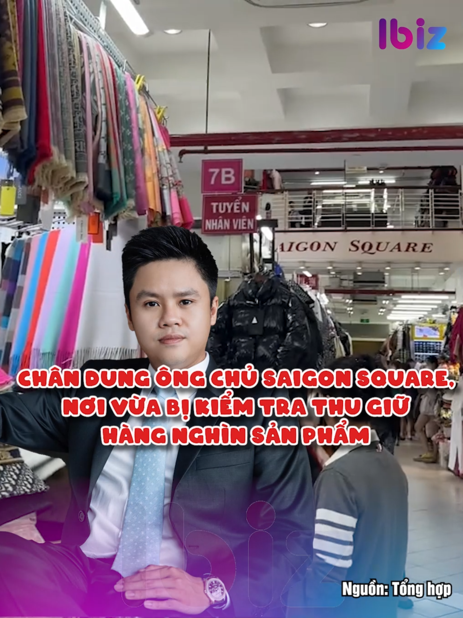 Chân dung ông chủ SaiGon Square, nơi vừa bị kiểm tra thu giữ hàng nghìn sản phẩm #Ibiz #phanthanh #primmytruong #hanggia #tinhot