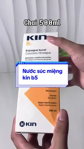 Nước súc miệng KIN b5 #xuhuong #thinhhanh #bachtuyet #muataitiktok #nuocsucmieng #nuocsucmiengkinb5 