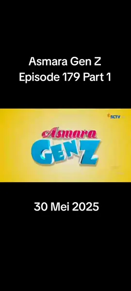ASMARA GEN Z HARI INI FULL EPISODE 179 #agz #asmaragenz #sctvsinetron #aqeelacalista #masukberanda #fyp #foryou #foryoupage #viral 