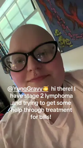 Hey there! Going through treatment till August trying to get better and bills have been tough! Love your music hope you see this! @Yung Gravy 🍯 #yunggravy 