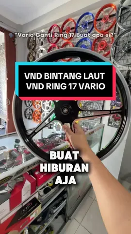 VELG VND Bintang Laut R17 AK558 🚧 -Vario 125 / 150 /Beat / Scoopy #variasimotorjogja #variasimotorjogjadanklaten #speedshopjogja #varioring17 #varioring17indonesia #velgvarioring17 #vndak56 #velgvndak558 #velgvndak558vario