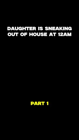 Daughter is SNEAKING OUT of House at 12AM1
