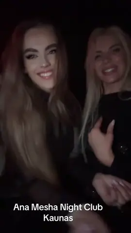 # night club Ana Mesha in Kaunas Lithuania #dance# girls #good mood 🥰