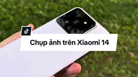 Xiaomi 14 chụp ảnh phải gọi lại nghệ cả nhà ạ 📸😎❗️!!! #xiaomi #fyb #foryou #viral #tiktok #xuhuong #trending #2025 #takephoto 