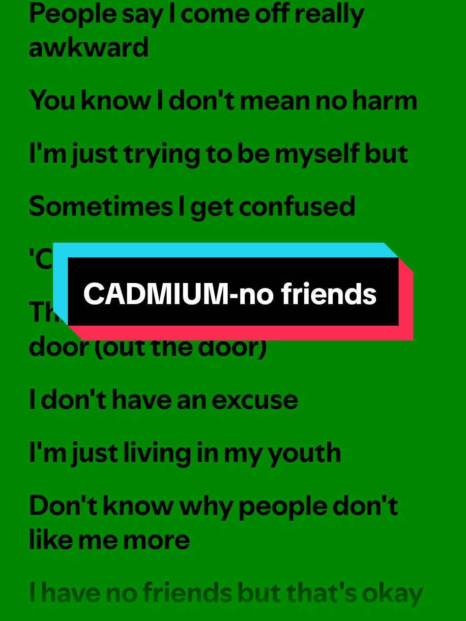 CADMIUM-no friends #cadmium #nofriends #lyrics #lyricsvideo #song #foryou 