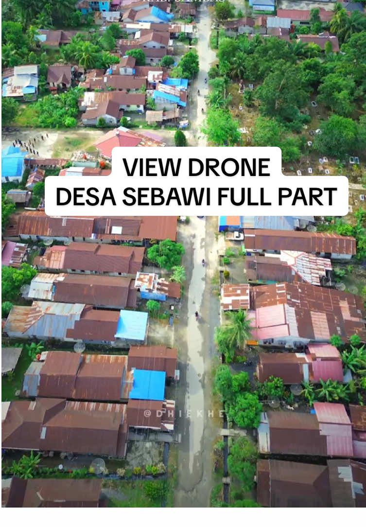 View desa sebawi full part #sebawi #dronevideo #dronephotography #cinematic #sambas 