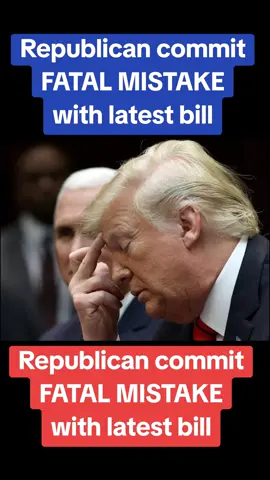 Republican commit FATAL MISTAKE with latest bill #news  #unitedstates  #trending  #trump  #elonmusk  #briantylercohen