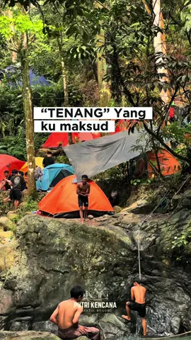 Tenang yg ku maksud 😂#campinglife #curugbogor #camping #exsplor #curugputrikencana 