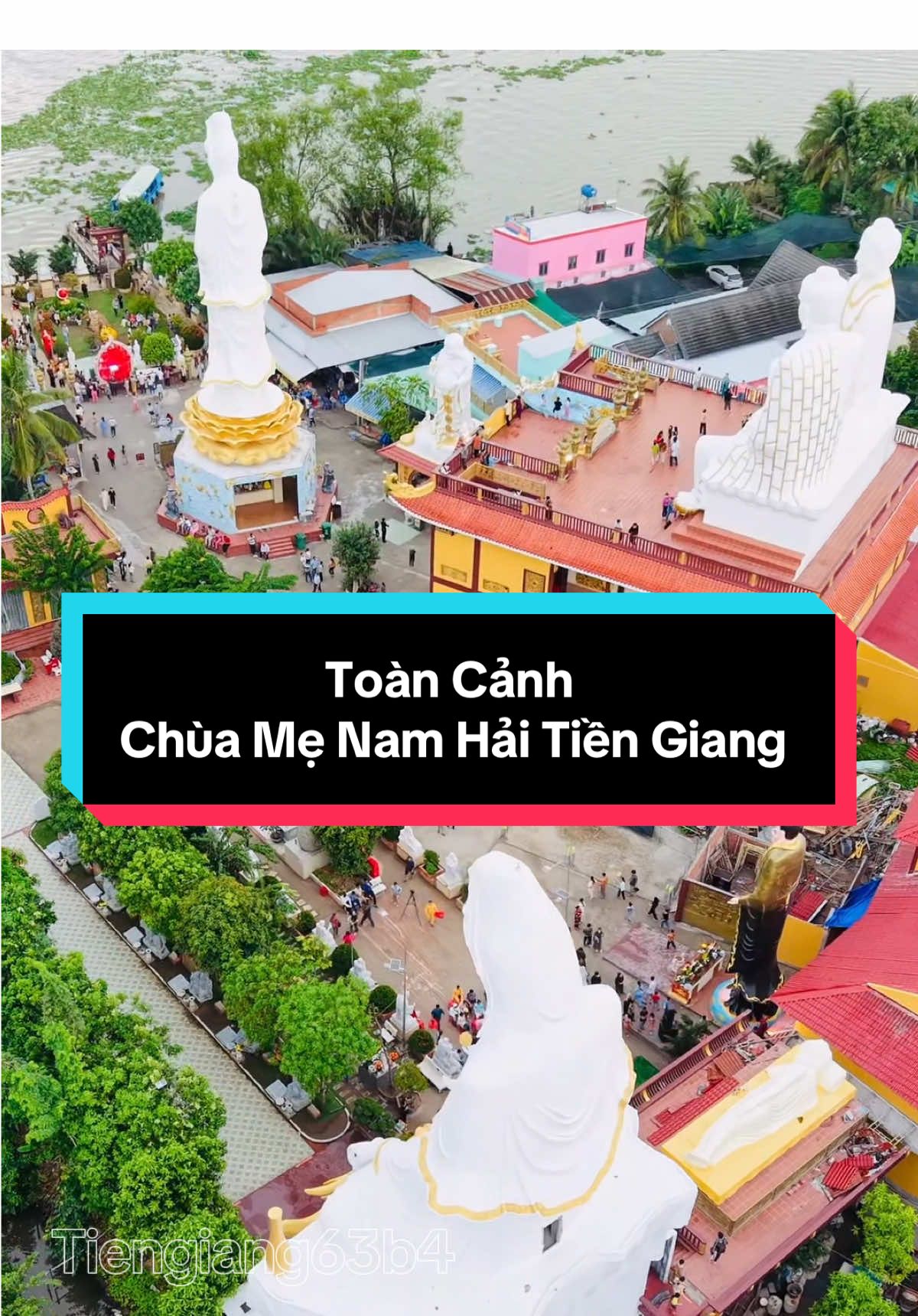 Toàn Cảnh Chùa Mẹ Nam Hải Tiền Giang #chogao #chogaoquêtôi #mytho #tiengiang #xuhuong #xuhuongtiktok #vairal #tiengiang63b4 #dichvuflycamtiengiang @Đại Bi Tâm 