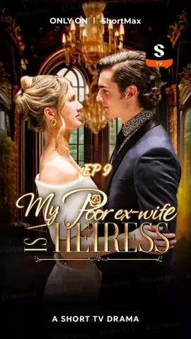 👉Download ShortMax: https://shortmax.app/ 📺 “My Poor ex-wife is a heiress” is NOW STREAMING on ShortMax!  🎁Unlock more episodes at ShortMax APP: Paste【tvs5he】into the search bar 📌Synopsis: