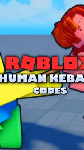 Roblox Human Kebabs Codes #roblox #kebabs #codes #human #robloxfyp #roblox #fyp