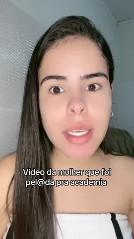 Vídeo da mulher que foi pel@da pra academia #mulhernaqcademia #constragimento #fy #nojo