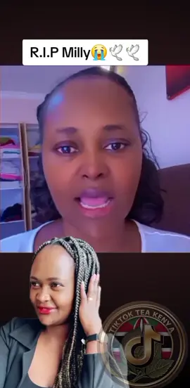 The guy is a monster😭😥! R.I.P Milly!!#tiktok_tea_kenya #millywadoc #tiktokkenya🇰🇪 