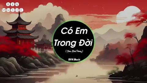 Có Em Trong Đời - Châu Khải Phong || Nhạc Trẻ EDM Chill Gây Nghiện Hot TikTok Hay Nhất 2k25  #coemtrongdoi#chaukhaiphong #xuhuong #nhacremix #nhacremix #DVNmussic #viralvideo #DVNmussic 