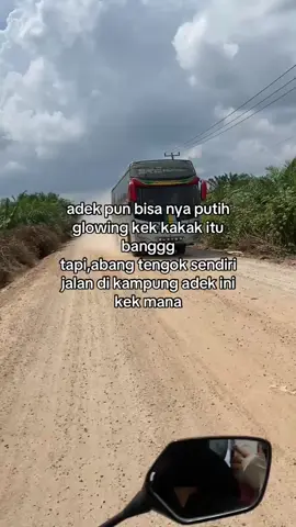liat lh bg jalan sungai Daun itu bg