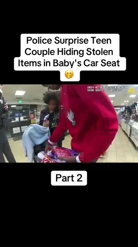 Police Surprise Teen Couple Hiding Stolen Items in Baby's Car Seat (Part 2) #policeofficer #policeoftiktok #fyp #fyp #fyp #fypシ #fypシ #fypシ #foryoupage #foryoupage #foryoupage #fyppppppppppppppppppppppp #fyppppppppppppppppppppppp #fyppppppppppppppppppppppp 