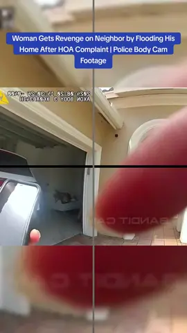 Woman Gets Revenge on Neighbor by Flooding His Home After HOA Complaint | Police Body Cam Footage #cops #copsoftiktok 
