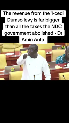 The revenue from the 1-cedi Dumso levy is far bigger than all the taxes the NDC government abolished. Dr Amin Anta  #Letswatchit 