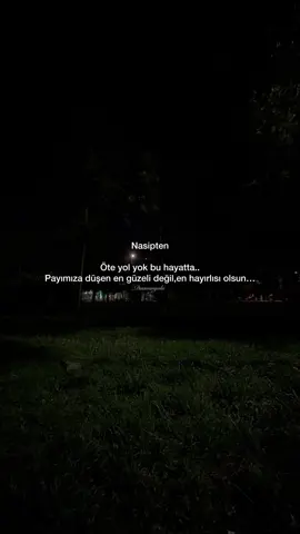 Nasipten öte yol yok bu hayatta.