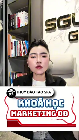 Khoá học Marketing 0đ dành cho chủ spa #thuydaotaospa #LearnOnTikTok #daotaospa #daynghespa 