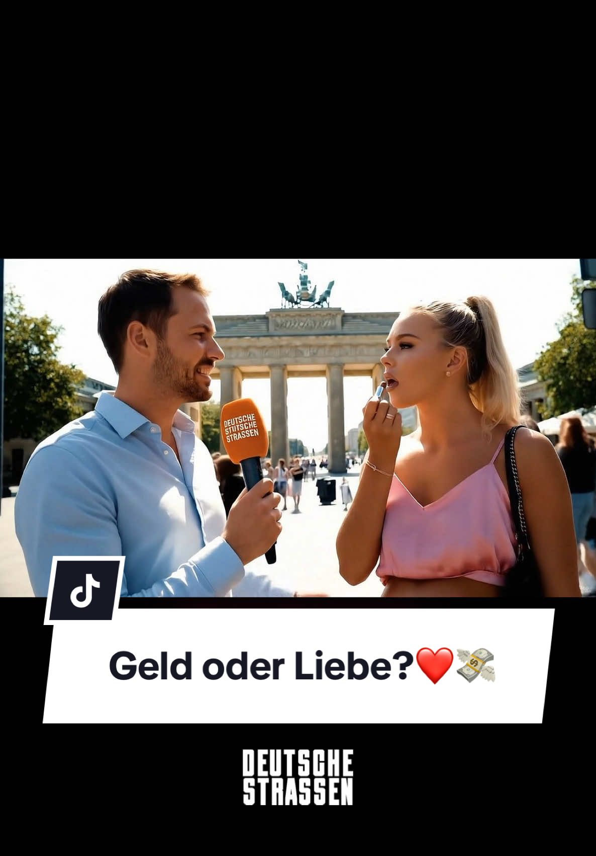 Geld oder Liebe?!❤️💸 • • • • • • #DeutscheStrassen #Straßenumfrage #BerlinVibes #BrandenburgerTor #MadeInGermany #InterviewStyle #Straßeninterview #StreetContent #BerlinCity #MicrophoneCheck #FunnyInterviews #RealTalkGermany #DeutscheMeinung #LipstickOnCamera #SommerInBerlin #BerlinLifestyle #PopCultureGermany #WasGehtBerlin #TikTokGermany #ViralInterview #ComedyDeutsch #Strassenkultur #ContentCreatorDE #DeutscheJugend #InfluencerGermany #BerlinerSchnauze #SchnappschussBerlin #ViralMoment #SocialMediaGermany #DeutscheInfluencer