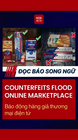 Hàng giả tràn lan: Cảnh báo đỏ trên sàn thương mại điện tử! #ieltsikes #ikesreading  #hanggiahangnhai #canhbaonguoitieudung #thuongmaidientu #baovequyenloi #antoanthongtin #noibatTikTok