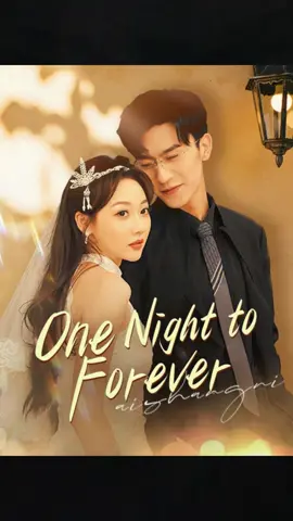 One Night to Forever.#Dramabox
