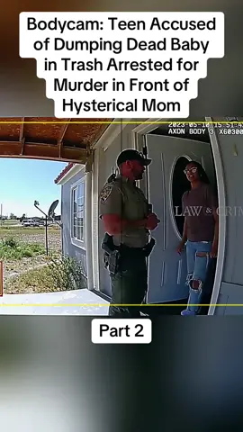 Bodycam: Teen Accused of Dumping Dead Baby in Trash Arrested for Murder in Front of Hysterical Mom Part 2 #cops #copsoftiktok #police #policeofficer #bodycam #crime #truecrime #truestory #foryou #fyp 