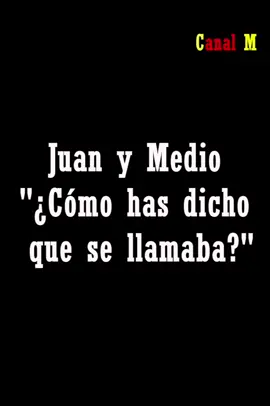 Juan y Medio - ¿Cómo has dicho que se llamaba? - #juanymedio #canalsur #risa #babytalk #comico #gracioso #parati #motril #andalucia #andalucia🇳🇬 #canalm #miravista 