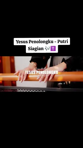 Yesus Penolongku - Putri Siagian 🎶✝️ #fyppppppppppppppppppppppp #fypdongggggggg #lagurohani #putrisiagian #rohani_kristen #rohanikristiani 