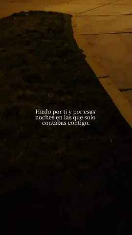 Hazlo por todas las veces que contabas solo contigo #CapCutMotivacional #CapCut #paratiiiiiiiiiiiiiiiiiiiiiiiiiiiiiii 