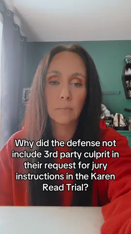 Why did the defense not argue Third Party Culprit in their suggested Jury Instructions in the Karen Read Case? #greenscreen #truecrimetok #KarenRead #LawyerBreakdown #TrialTwist #TrueCrimeTikTok #truecrime #LegalAnalysis #TrueCrimeCommunity #DefensePerspective #DefensePerspective #LiveAt6 #CourtroomUpdate #KarenReadTrial 