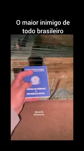 O maior inimigo de todo brasileiro #brasileiro #carteiradetrabalho #inimigo #brasil #meme  credito:https://pin.it/3Gf8FSqcs