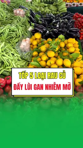 Top 5 rau củ đẩy lùi gan nhiễm mỡ càng ăn gan càng sạch #suckhoe #suckhoechomoinguoi #songkhoemoingay #gannhiemmo #raucu #xuhuong 