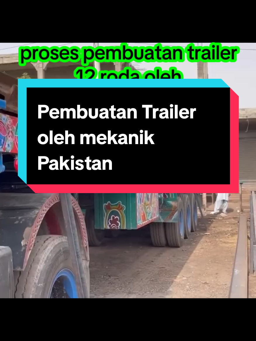 Proses pembuatan trailer 12 roda oleh mekanik Pakistan #bcaxyz #xyzabc #viral#mekanikpakistan #fypage #mekanik #mekanikmuda #mekaniktiktok 